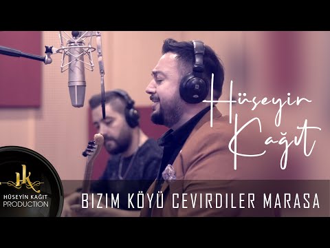 Hüseyin Kağıt - Bizim Köyü Çevirdiler Maraşa