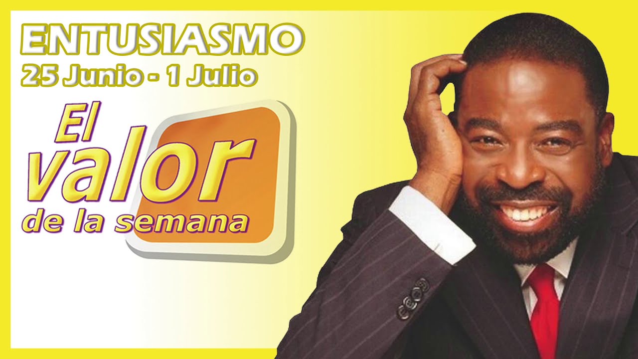 ENTUSIASMO (EL VALOR DE LA SEMANA) #26