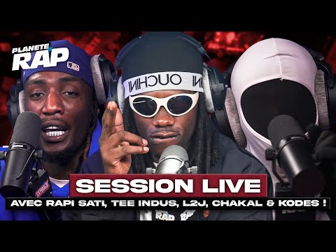 SESSION LIVE avec Rapi Sati, Kodes, L2J, Chakal & Tee Indus ! #PlanèteRap