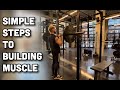 Simple Steps To Building Muscle & Strength!