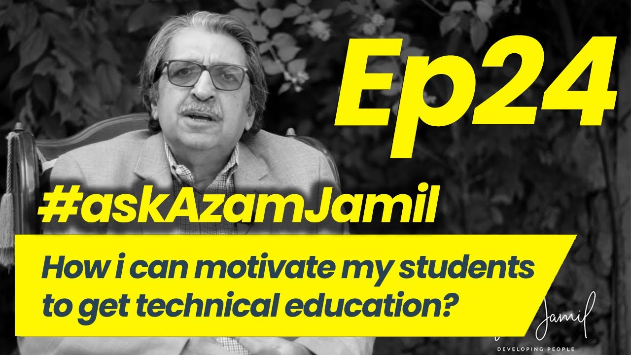 Motivating my students for Technical Education | Ask Azam Jamil Episode 24