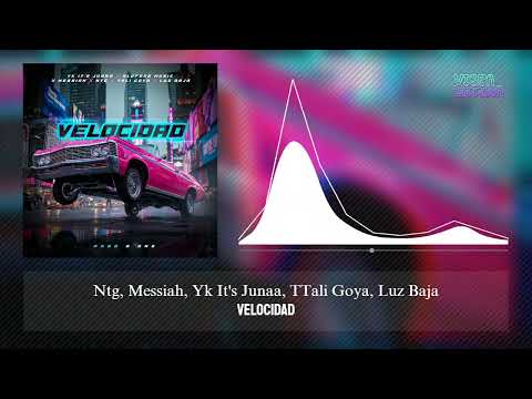Velocidad - Ntg, Messiah, Yk It's Junaa, Tali Goya, Luz Baja