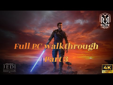 Star Wars Jedi: Survivor – Full Gameplay Walkthrough part 3 (No Commentary, 4K 60FPS)