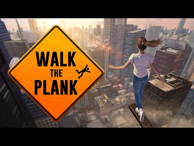 Walk the Plank