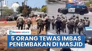 5 Orang Tewas, Ini Kronologi Penembakan di Kompleks Masjid San Diego AS hingga Picu Amarah Trump
