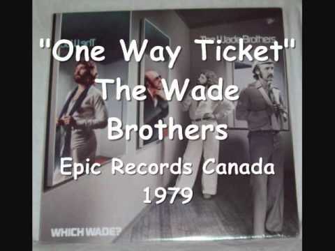 One Way Ticket - The Wade Brothers (Epic Records Canada) 1979