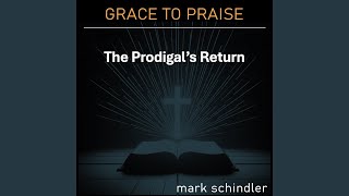 The Prodigal's Return (Luke 15)