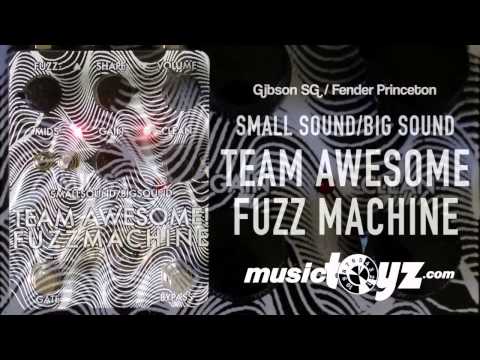 Small Sound/Big Sound Team Awesome Fuzz Machine