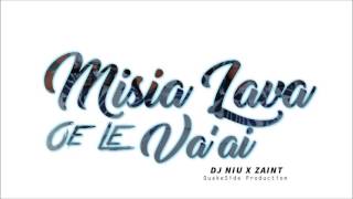 Dj NiU X Zaint - Misia Lava Oe Le Va'ai (Lei Adi Cover)