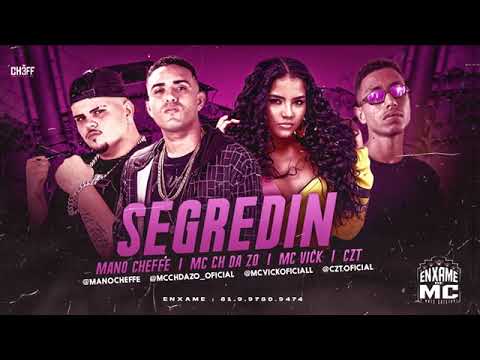 MC CH DA Z.O E MANO CHEFFE E CZT E MC VICK - SEGREDIN