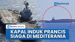 AS dan Iran Saling Serang, Kapal Induk Prancis Mondar-mandir di Mediterania untuk Lindungi Pelayaran
