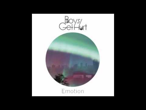 Boys Get Hurt - "Emotion(Original Mix)"