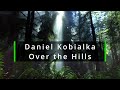Daniel Kobialka  - Over the hills