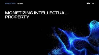 Monetizing Intellectual Property | RDC 2026