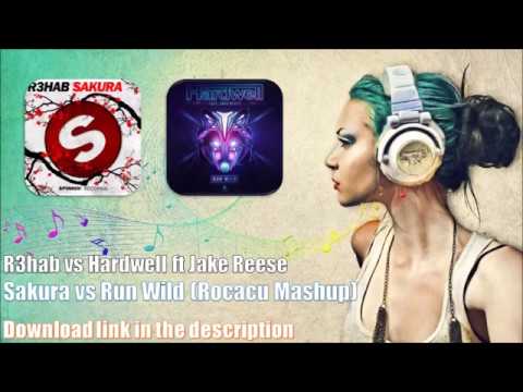 R3hab vs Hardwell ft Jake Reese - Sakura vs Run Wild (Rocacu Mashup)