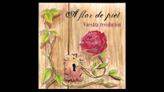 Vuestra revolucion - A flor de piel