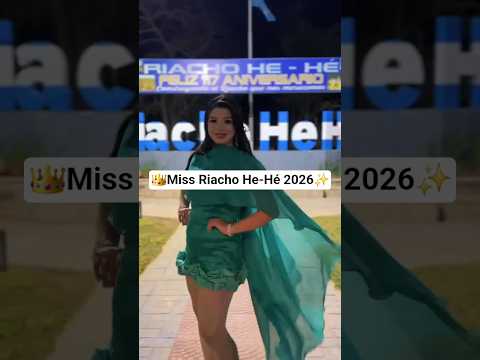 👸¡Miss Riacho He-Hé 2026!📹🇦🇷 #videoviral #formosa #argentina #riachohehe #reinas #candidatas #misses