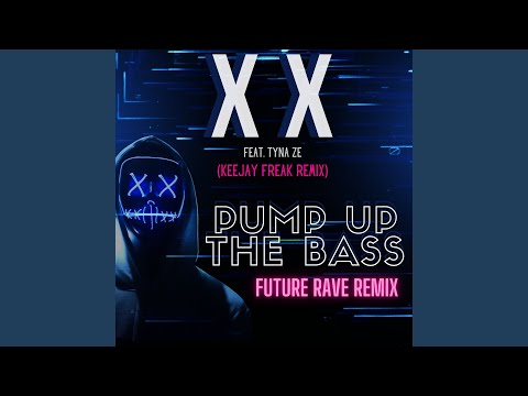 Pump Up The Bass (feat. Tyna Ze) (KeeJay Freak Future Rave Remix Radio edit)