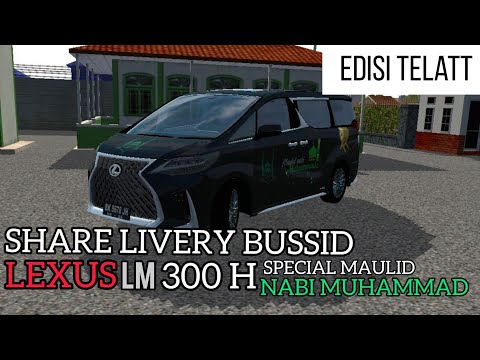 SHARE LIVERY BUSSID | LEXUS LM 300H SPECIAL MAULID NABI!