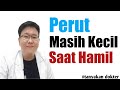 PERUT MASIH KECIL SAAT HAMIL TANYAKAN DOKTER Dr Jeffry Kristiawan