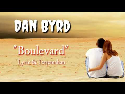 Dan Byrd - Boulevard ( Lyric & Terjemahan )