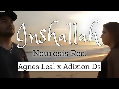 Agnes Leal - INSHALLAH Ft. Adixion Ds (Video Oficial)
