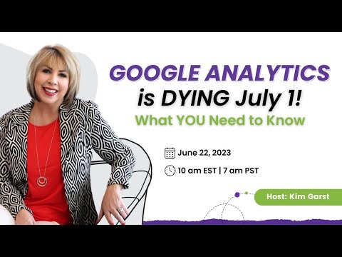 Google Analytics is DYING on July 1. What YOU need to know!