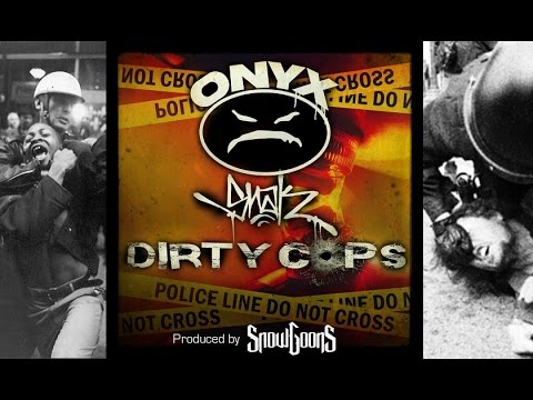 Onyx - Dirty Cops ft Snak The Ripper (Prod by Snowgoons) w/ Lyrics