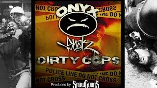 Onyx - Dirty Cops ft Snak The Ripper (Prod by Snowgoons) w/ Lyrics
