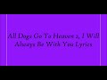 All Dogs Go To Heaven 2 I Will Always Be With You Lyrics
