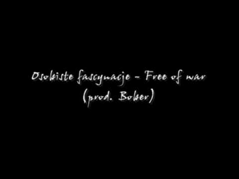 Osobiste fascynacje - Free of war (prod. Bober)