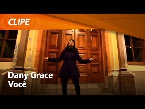 Dany Grace  - Você [ CLIPE OFICIAL ]