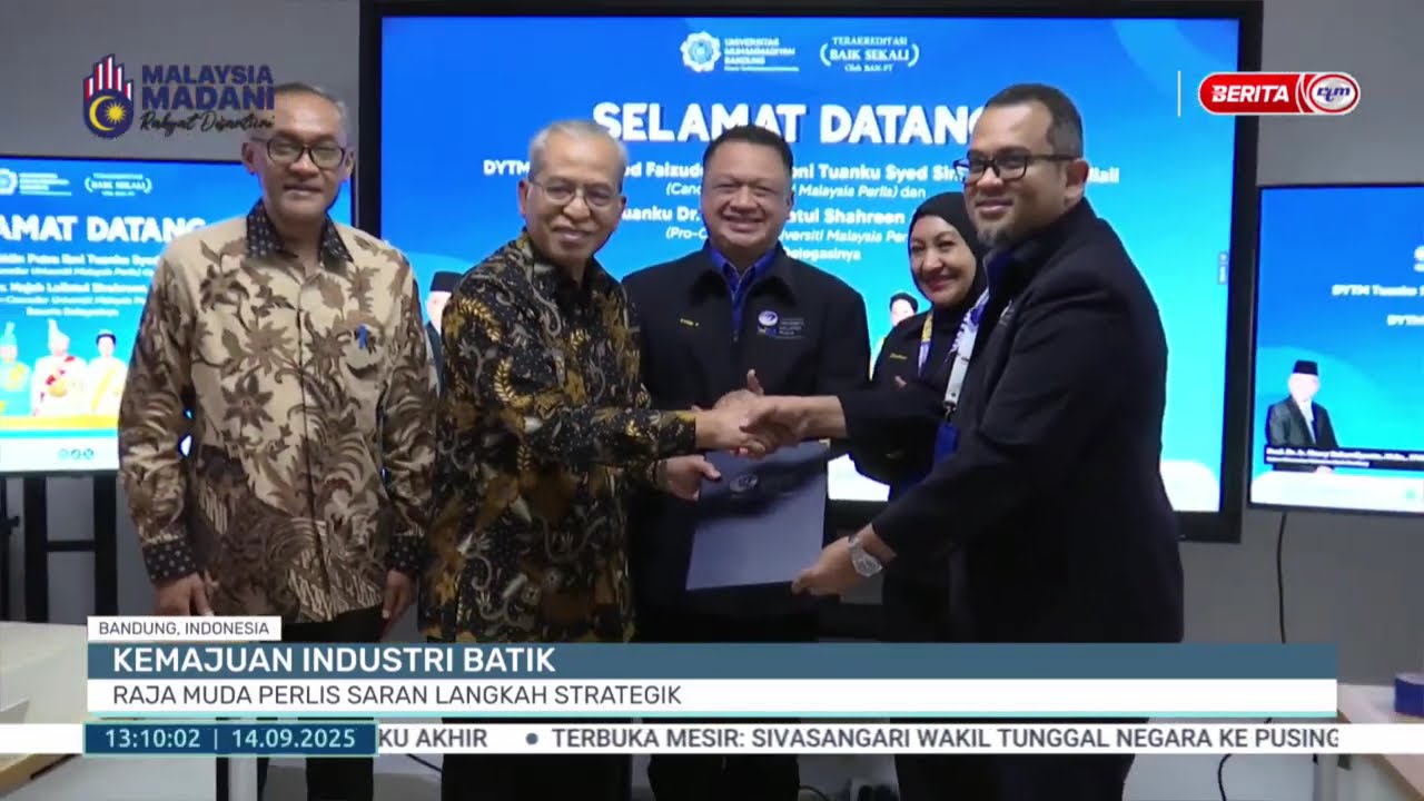 14 SEPT 2025 - BERITA TGH HARI - KEMAJUAN INDUSTRI BATIK: RAJA MUDA PERLIS SARAN LANGKAH STRATEGIK