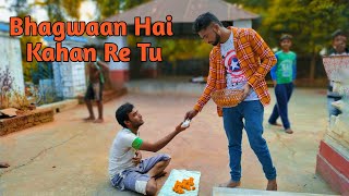 Bhagwan Hai Kahan Re Tu | PK | Karam hi Dharam hai a Social Message | Rintu |
