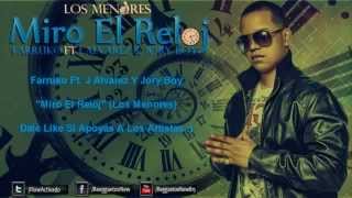 Farruko Ft  J Alvarez Y Jory Boy - Miro El Reloj Letra (Los Menores)