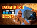 GoPro Hero12 EASY How To Guide For Everyday Users Capture Stunning Moments