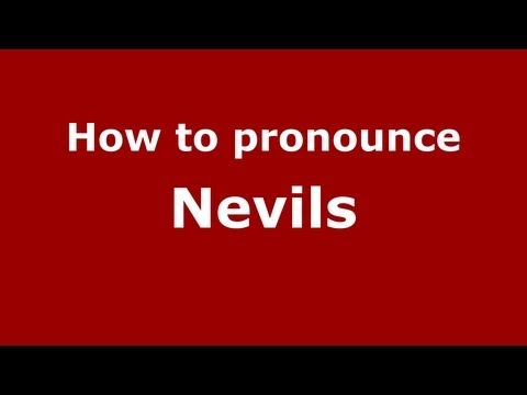 How to Pronounce Nevils - PronounceNames.com