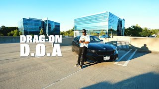 Drag-On - “D.O.A.” Freestyle
