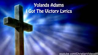 Yolanda Adams - I&#39;ve Got The Victory Lyrics HD