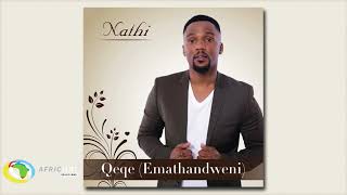Nathi - Qeqe (Emathandweni) (Official Audio)