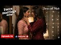 You Look So Cute Wifey Force Marriage Episode 26 Ahana Siya Lesbian Love Story
