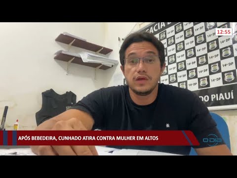 Após bebedeira, cunhado atira contra mulher em Altos 23 04 2021