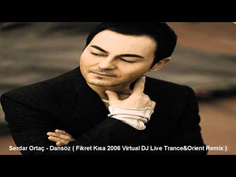 8.Serdar Ortac - Dansoz ( Fikret Kisa 2006 Virtual DJ Live Trance&Orient Remix )