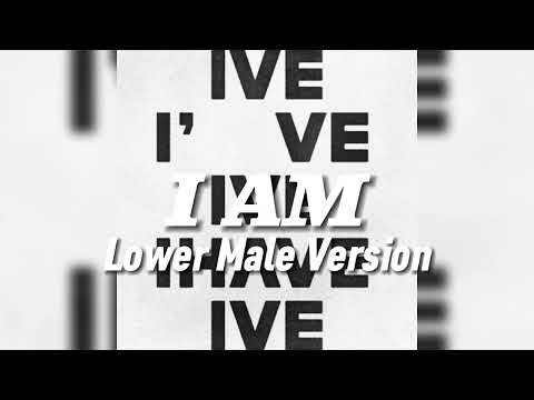 IVE - I AM (Lower Male Version)