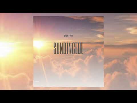 Pro-Tee - Ndiza Kuwe(Sundincede)