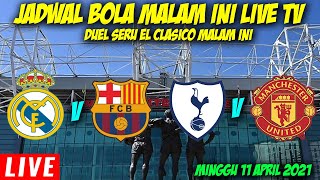 JADWAL BOLA MALAM INI LIVE TV (11 APRIL 2021)