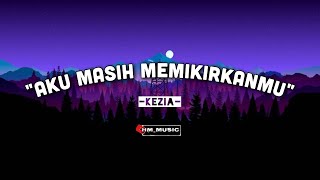 Download lagu Kezia - Aku Masih Memikirkanmu (Lirik Lagu) Dan Ku Bertemu Dia Temaniku Sepanjang Waktu mp3 Download lagu Kezia - Aku Masih Memikirkanmu (Lirik Lagu) Dan Ku Bertemu Dia Temaniku Sepanjang Waktu mp3