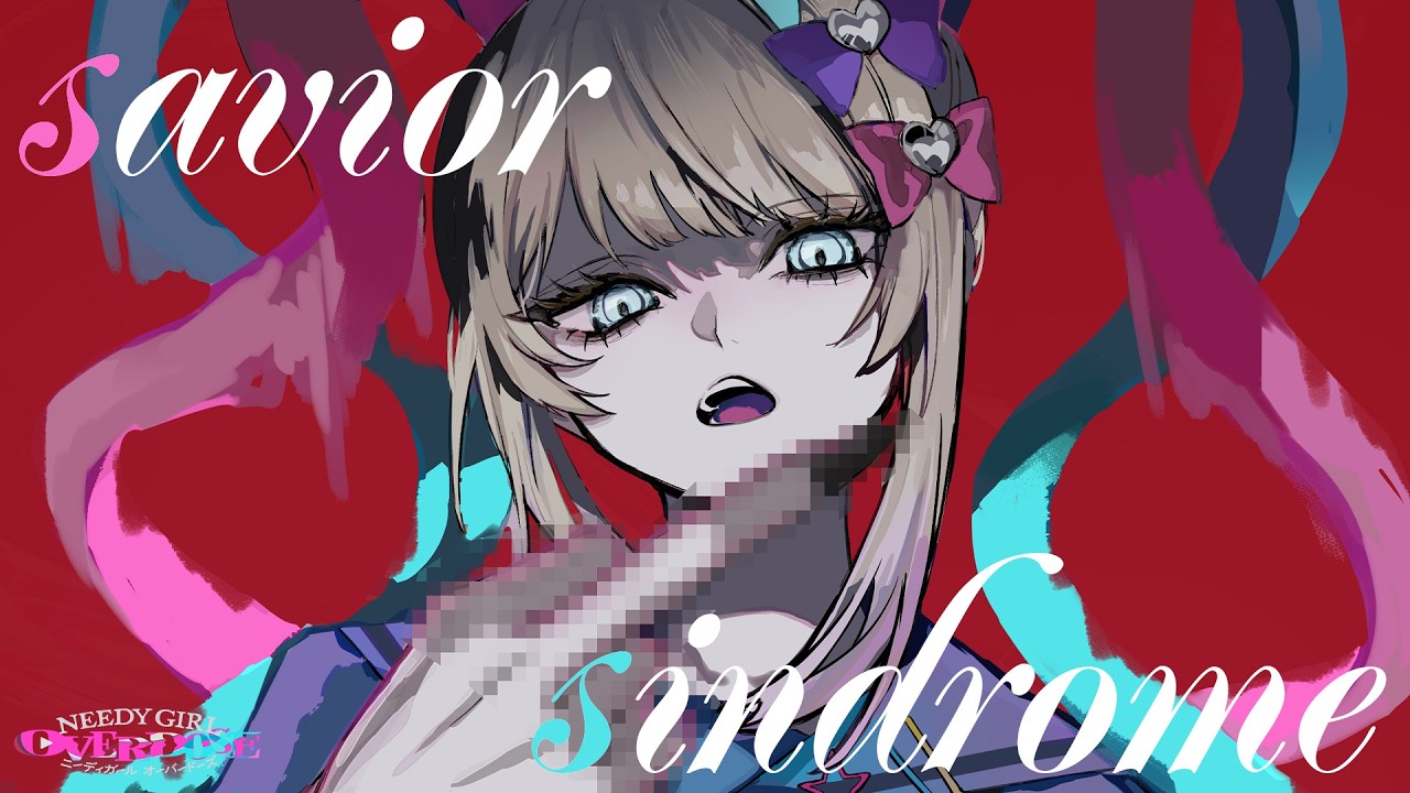 超絶最かわてんしちゃん『savior sindrome』Official Music Video│TVアニメ『NEEDY GIRL OVERDOSE』MV