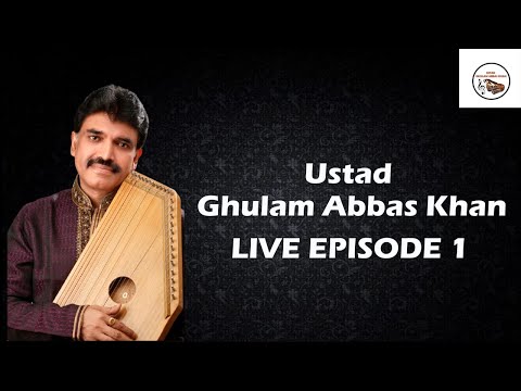 USTAD GHULAM ABBAS KHAN | LIVE EPISODE 1 |  GHULAM ABBAS KHAN