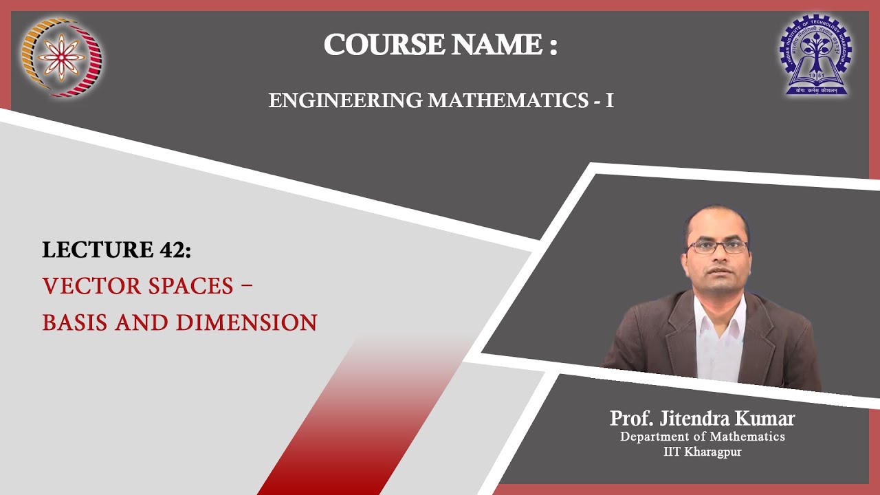 Lecture 42: Vector Spaces –Basis and Dimension